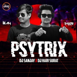 Psytrix (DJ Sanjay X) Tropical Hard EDM