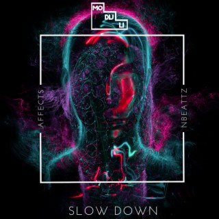 Slow Down