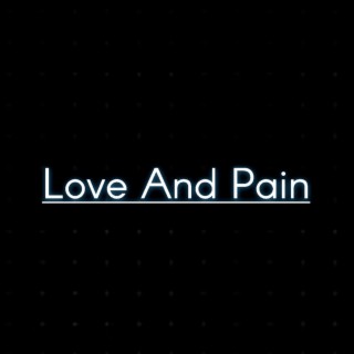 Love and Pain