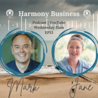 How To Get People On Your Side  When You're Part Of A Community -  Harmony Business Podcast S2 EP13