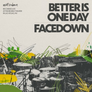 Better Is One Day / Facedown [Live]