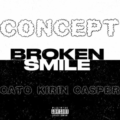 Broken Smile ft. Cato Kirin Casper | Boomplay Music