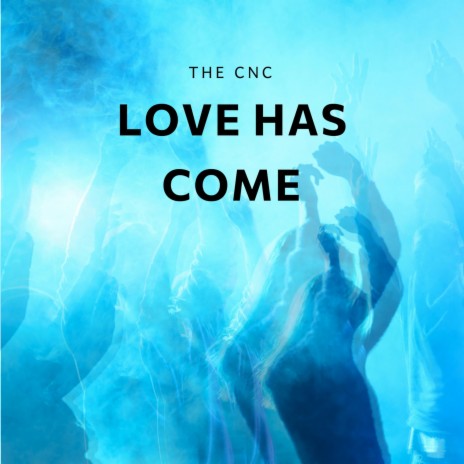 Love Has Come | Boomplay Music