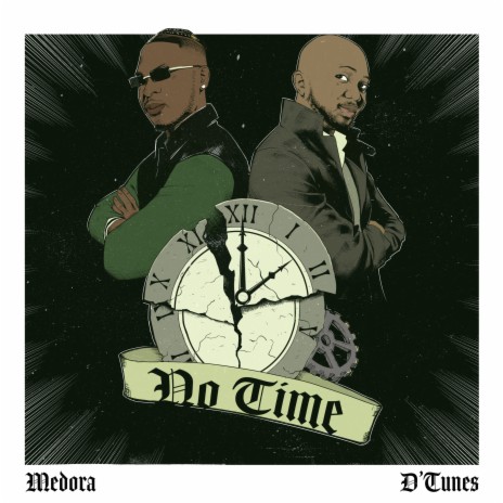 No Time ft. D'Tunes | Boomplay Music