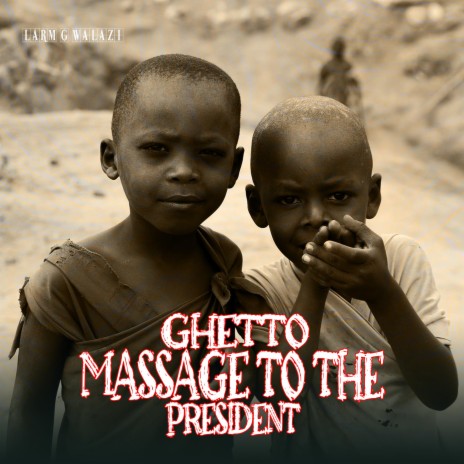 Ghetto Massage To The President | Boomplay Music