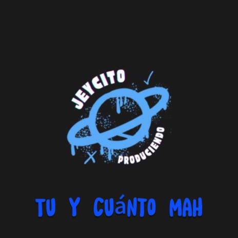 Tu Y Cuanto Mah ft. JeycitoProduciendo