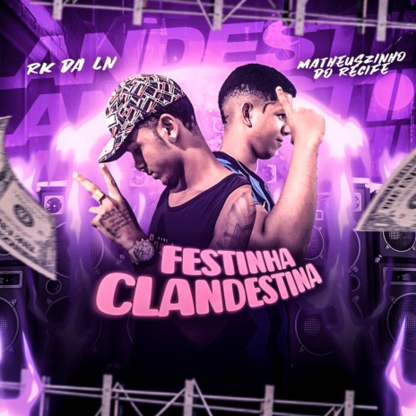 Festinha Clandestina ft. Matheuszinho do Recife | Boomplay Music