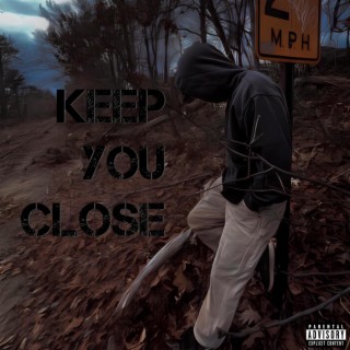 Keep You Close