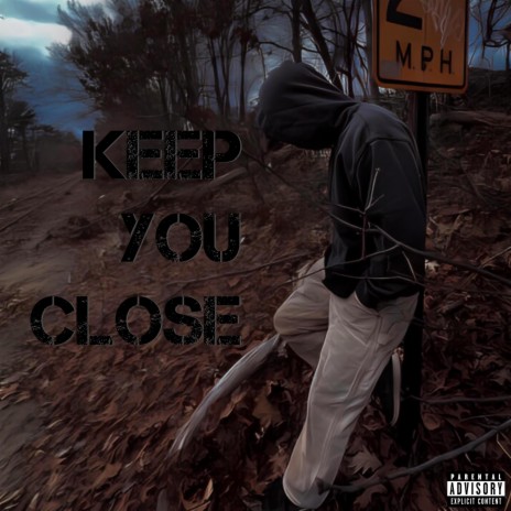Keep You Close | Boomplay Music