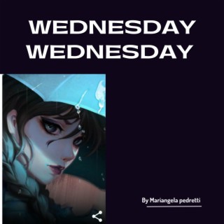Wednesday Wednesday lyrics | Boomplay Music