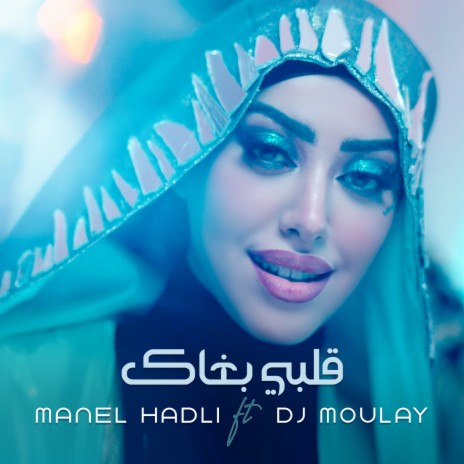 Galbi Bghak ft. Dj Moulay | Boomplay Music