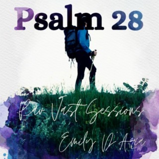 Psalm 28 RAV Vast Sessions