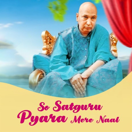 So Satguru Pyara Mere Naal | Boomplay Music