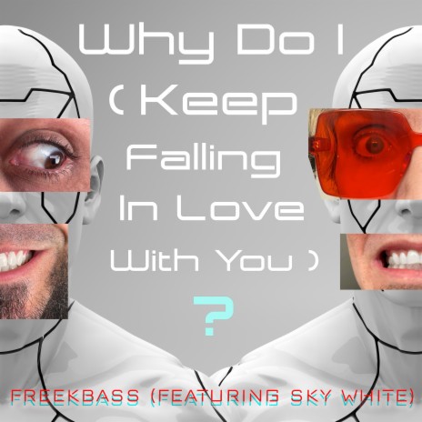 Why Do I (Keep Falling In Love With You) ? | Boomplay Music