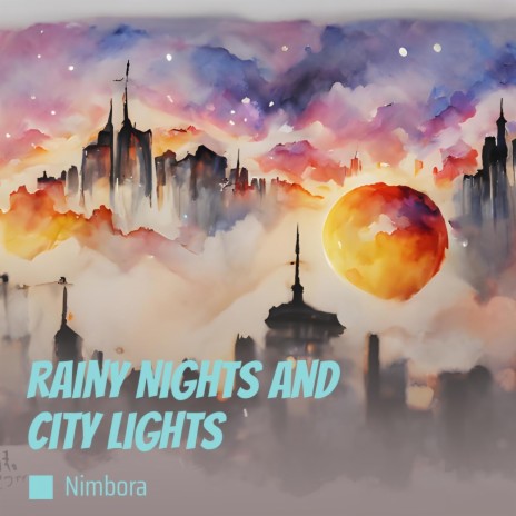 Rainy Nights and City Lights | Boomplay Music