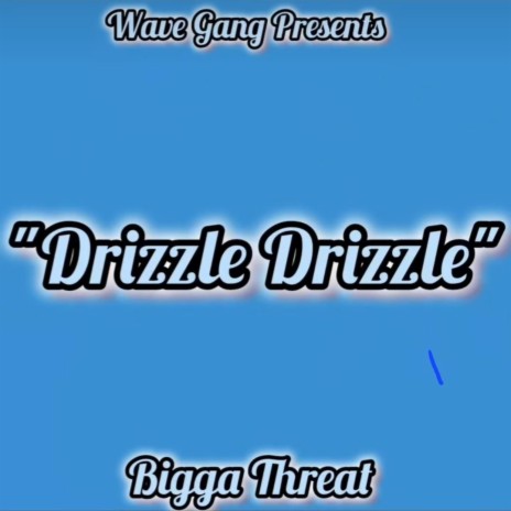 Drizzle Drizzle | Boomplay Music