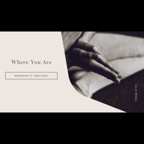Where You Are ft. Nana Araj | Boomplay Music