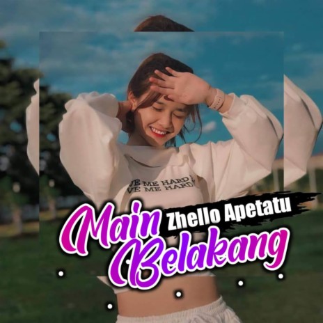 MAIN BELAKANG REMIX | Boomplay Music