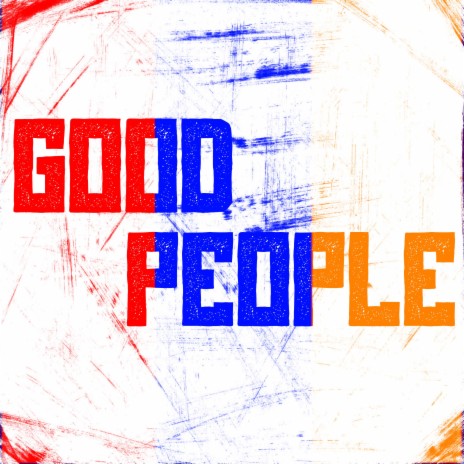 GOOD PEOPLE | Boomplay Music