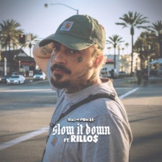 Slow It Down (feat. Rillo$)