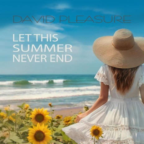 Let This Summer Never End | Boomplay Music