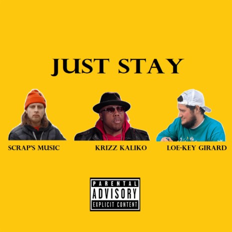 Just Stay ft. Krizz Kaliko & Nathan Loe-Key Girard | Boomplay Music