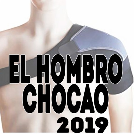 El Hombro Chocao 2019 | Boomplay Music