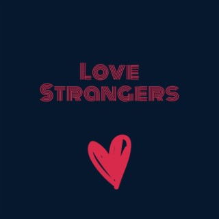 Love Strangers