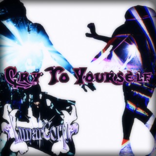 Cry To Yourself (Slowed Version) lyrics | Boomplay Music