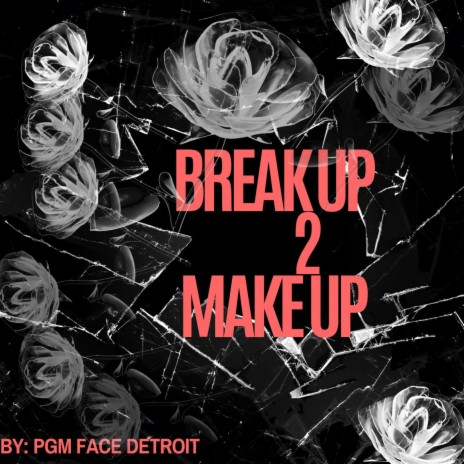 BREAK UP 2 MAKE UP (Radio Edit) | Boomplay Music