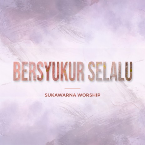 Bersyukur Selalu | Boomplay Music
