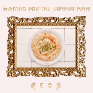 Waiting for the Hummus Man