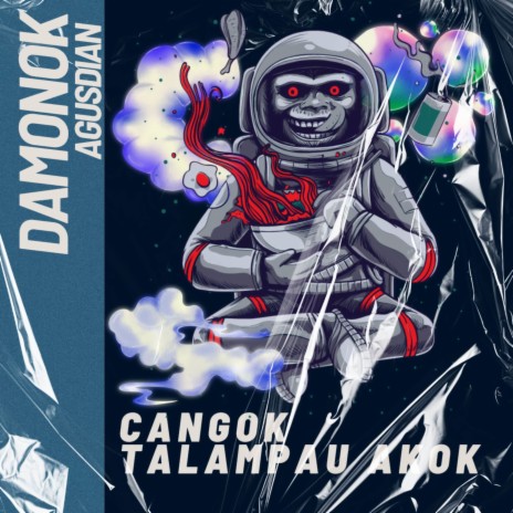 DJ CANGOK TALAMPAU AKOK ft. AGUSDIAN | Boomplay Music