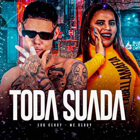 Toda Suada ft. mc debby | Boomplay Music