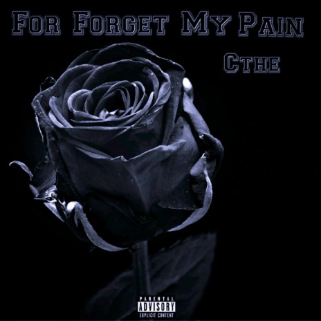 Forget My Pain 🅴 | Boomplay Music