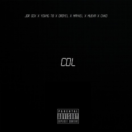 CDL ft. JD.R, Yovng Tb, Dadyel, Maykel & Mueka | Boomplay Music