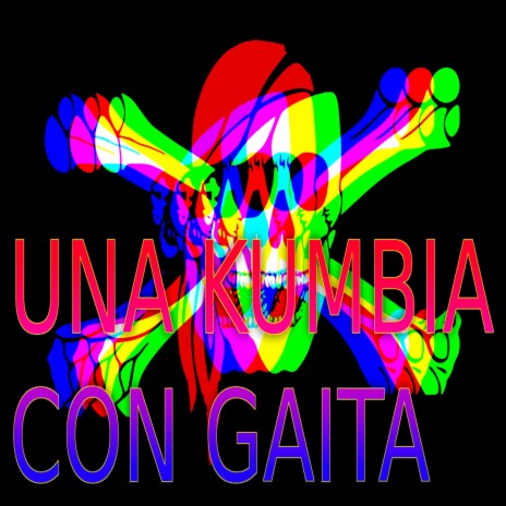 UNA KUMBIA CON GAITA | Boomplay Music