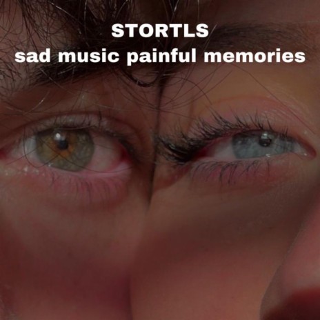 Sad Music Painful Memories | Boomplay Music
