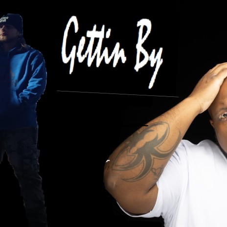 Gettin By ft. Krizz Kaliko