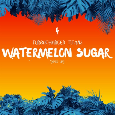 Watermelon Sugar (Sped Up) | Boomplay Music