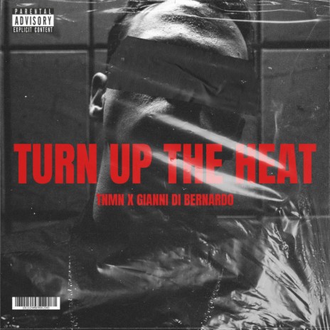 Turn Up The Heat ft. Gianni Di Bernardo | Boomplay Music