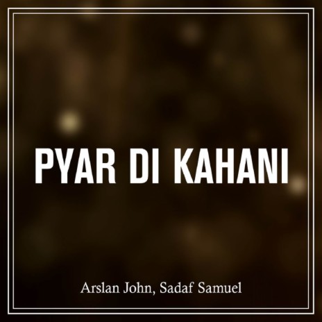 Pyar Di Kahani ft. Sadaf Samuel