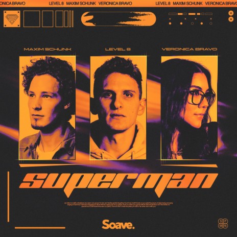 Superman ft. Maxim Schunk & Veronica Bravo | Boomplay Music