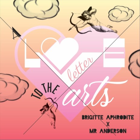 A Love Letter to the Arts ft. Brigitte Aphrodite | Boomplay Music