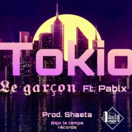 Tokio ft. Le Garçon | Boomplay Music