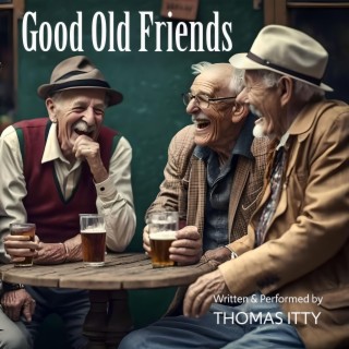 Good Old Friends lyrics | Boomplay Music