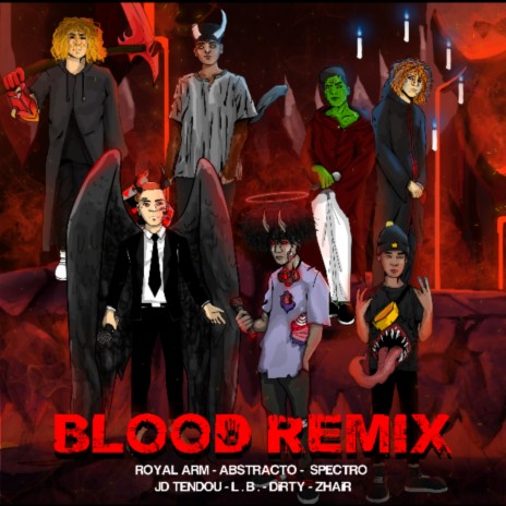 Blood (Remix) ft. Abstracto, Dirty, Royal Arm, JD Tendou & Spectro | Boomplay Music