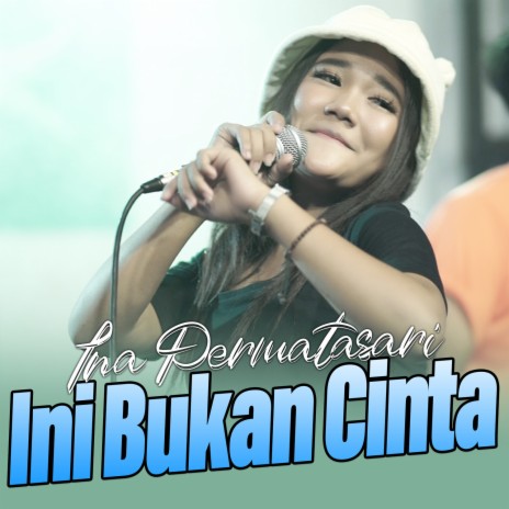 Ini Bukan Cinta | Boomplay Music