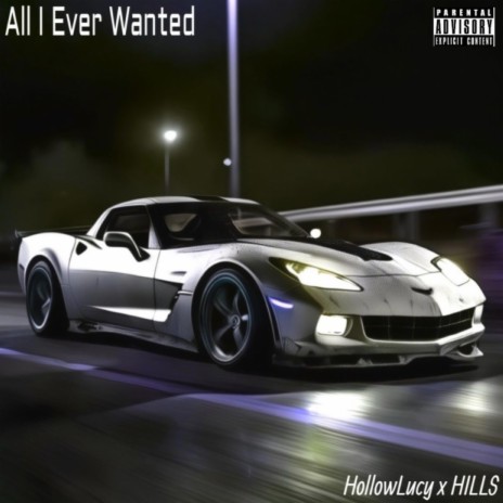 All I Ever Wanted ft. HILLS | Boomplay Music