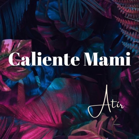 Caliente Mami | Boomplay Music